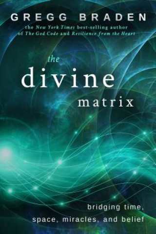 Книга Divine Matrix Gregg Braden