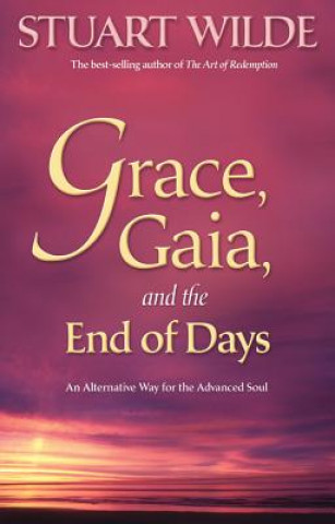 Kniha Grace, Gaia and the End of Days Stuart Wilde
