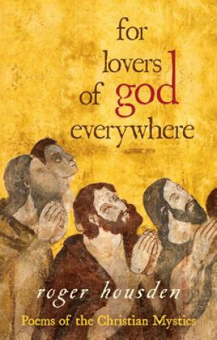Kniha For Lovers of God Everywhere Roger Housden