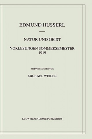Kniha Natur Und Geist. Vorlesungen Sommersemester 1919 Edmund Husserl