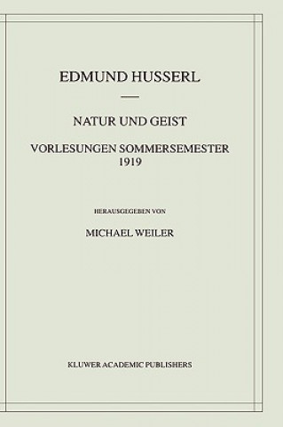 Book Natur Und Geist. Vorlesungen Sommersemester 1919 Edmund Husserl