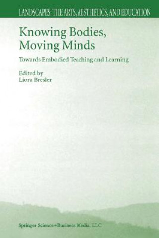 Knjiga Knowing Bodies, Moving Minds Liora Bresler