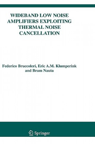 Книга Wideband Low Noise Amplifiers Exploiting Thermal Noise Cancellation Federico Bruccoleri