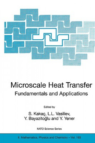 Knjiga Microscale Heat Transfer - Fundamentals and Applications S Kakac