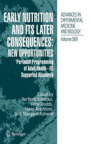 Knjiga Early Nutrition and its Later Consequences: New Opportunities Berthold Koletzko