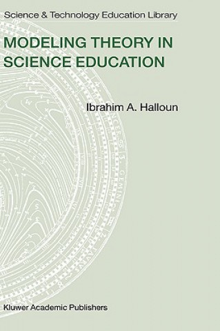 Könyv Modeling Theory in Science Education Ibrahim A. Halloun