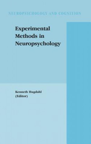 Kniha Experimental Methods in Neuropsychology Kenneth Hugdahl