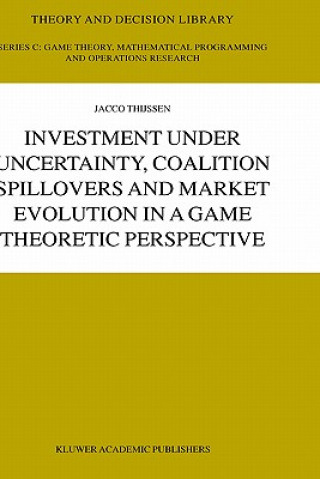 Book Investment under Uncertainty, Coalition Spillovers and Market Evolution in a Game Theoretic Perspective Jacco Thijssen