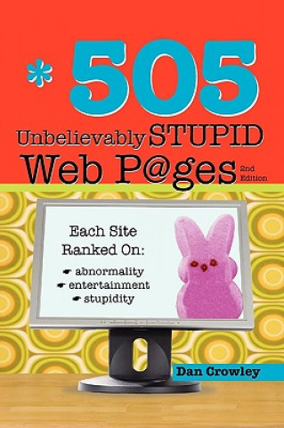 Livre 505 Unbelievably Stupid Web Pages Dan Crowley