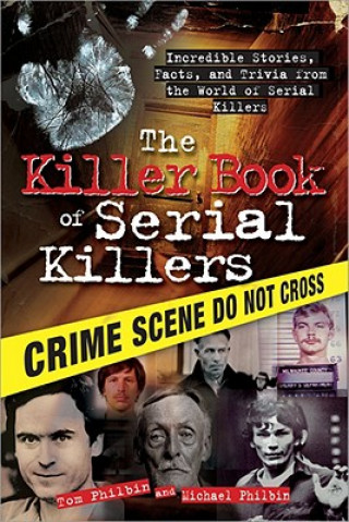 Książka The Killer Book of Serial Killers Tom Philbin