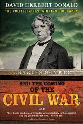 Kniha Charles Summer and the Coming of the Civil War David Donald