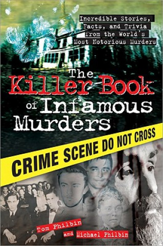 Knjiga Killer Book of Infamous Murders Tom Philbin