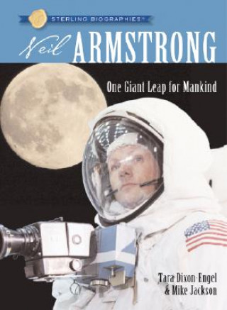 Kniha Sterling Biographies (R): Neil Armstrong Tara Dixon-Engel