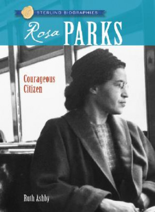 Kniha Sterling Biographies (R): Rosa Parks Ruth Ashby