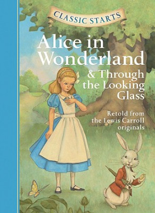 Книга Classic Starts (R): Alice in Wonderland & Through the Looking-Glass Lewis Carroll