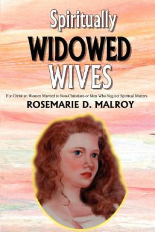 Carte Spiritually Widowed Wives Rosemarie D. Malroy