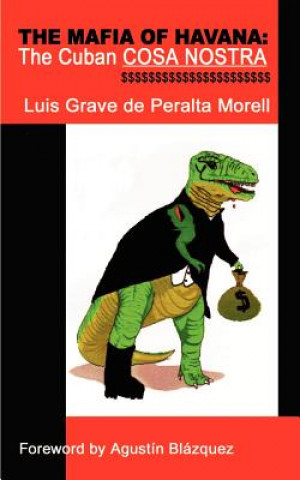 Książka Mafia of Havana Luis Grave de Peralta Morell