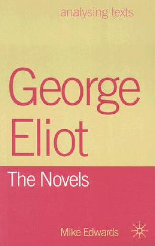 Knjiga George Eliot: The Novels Mike Edwards