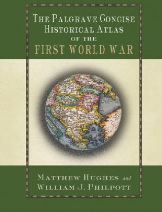 Carte Palgrave Concise Historical Atlas of the First World War M. Hughes