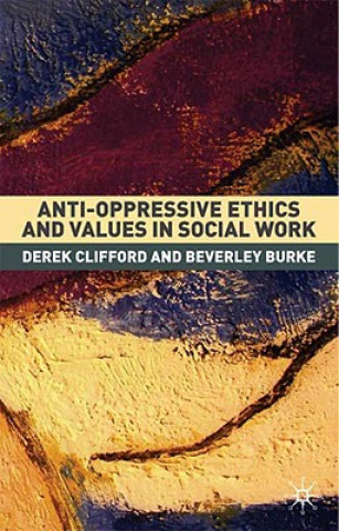 Livre Anti-Oppressive Ethics and Values in Social Work Beverley Burke