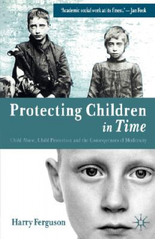 Könyv Protecting Children in Time Harry Ferguson