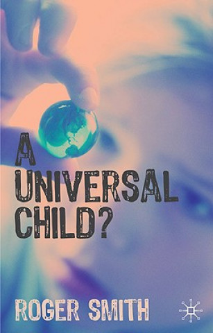 Könyv Universal Child? Roger Smith
