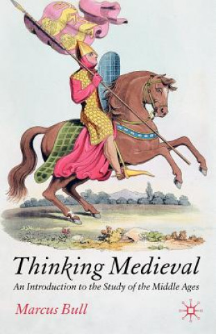 Kniha Thinking Medieval Marcus Bull