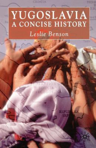 Könyv Yugoslavia: A Concise History Leslie Benson