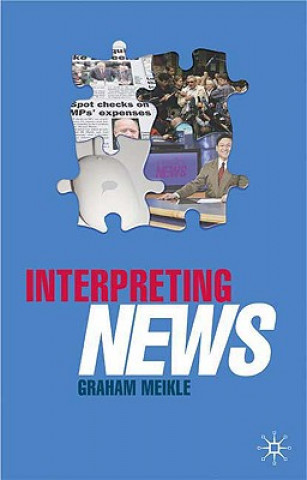 Kniha Interpreting News Graham Meikle