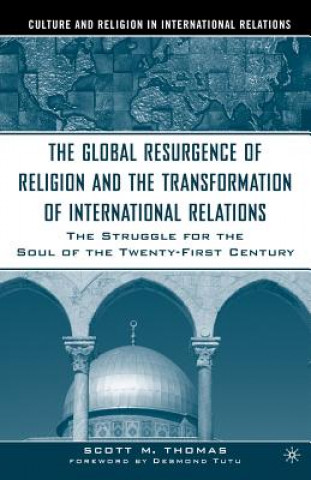 Carte Global Resurgence of Religion and the Transformation of International Relations Scott Thomas