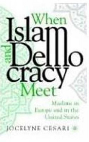 Kniha When Islam and Democracy Meet: Muslims in Europe and in the United States Jocelyne Cesari