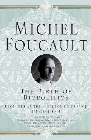 Kniha Birth of Biopolitics Michel Foucault