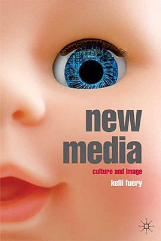 Knjiga New Media Kelli Fuery