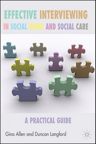 Kniha Effective Interviewing in Social Work and Social Care G Allen