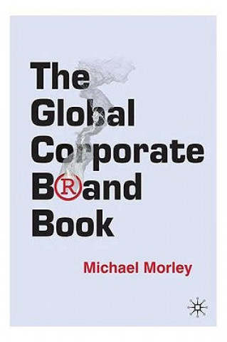 Książka Global Corporate Brand Book Michael Morley