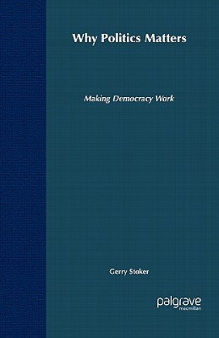 Könyv Why Politics Matters Gerry Stoker