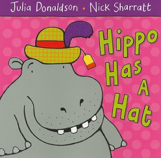 Carte Hippo Has a Hat Julia Donaldson