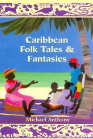 Kniha Caribbean Folk Tales and Fantasies Michael Anthony