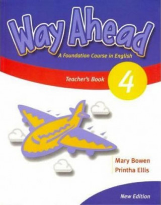 Carte Way Ahead 4 Teacher's Book Revised P. Ellis