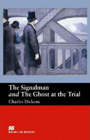 Книга Macmillan Readers Signalman and Ghost At Trial Beginner Charles Dickens