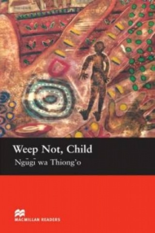 Könyv Weep Not , Child Ngugi Wa Thiong'o