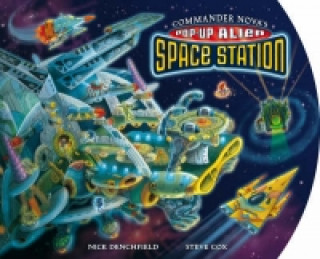 Książka Commander Nova's Pop-up Alien Space Station Nick Denchfield