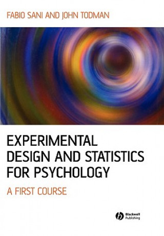 Kniha Experimental Design and Statistics for Psychology - A First Course Fabio Sani