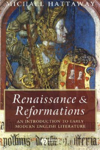 Carte Renaissance and Reformations - An Introduction to Early Modern English Literature Michael Hattaway
