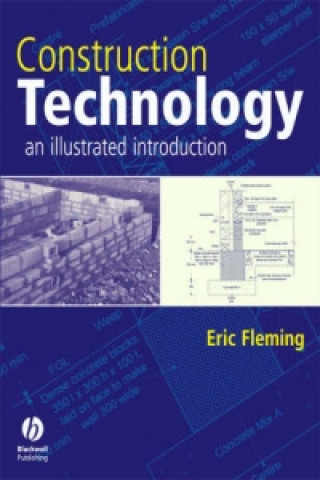 Knjiga Construction Technology - An Illustrated Introduction Eric Fleming