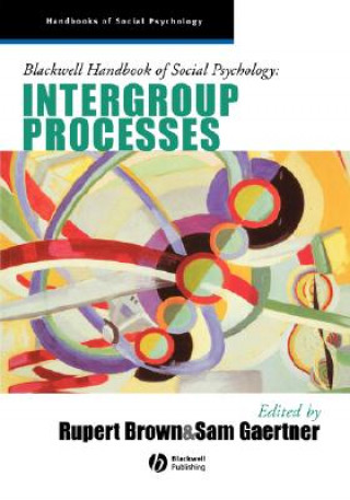 Carte Blackwell Handbook of Social Psychology: Intergrou p Processes Rupert Brown