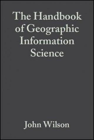 Knjiga Handbook of Geographic Information Science John P Wilson