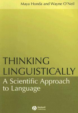 Книга Thinking Linguistically - A Scientific Approach to  Language Maya Honda