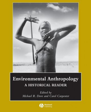 Knjiga Environmental Anthropology - A Historical Reader Michael Dove