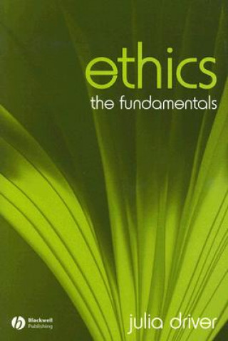 Knjiga Ethics - The Fundamentals Julia Driver